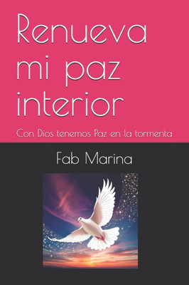 Renueva mi paz interior: Con Dios tenemos Paz en la tormenta