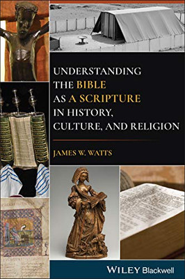 Understanding The Bible As A Scripture In History, Culture, And Religion