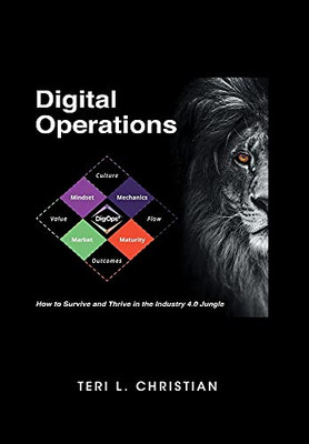 Digital Operations: How To Survive And Thrive In The Industry 4.0 Jungle