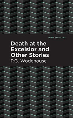 Death At The Excelsior And Other Stories (Mint Editions) - 9781513207544