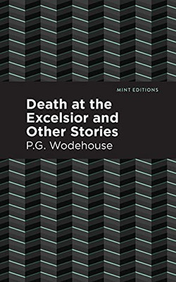 Death At The Excelsior And Other Stories (Mint Editions) - 9781513270760