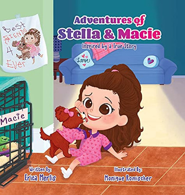 Adventures Of Stella And Macie: Inspired By A True Story - 9781612449845