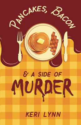 Pancakes, Bacon & A Side Of Murder (A Texas-Sized Murder Mystery Series)