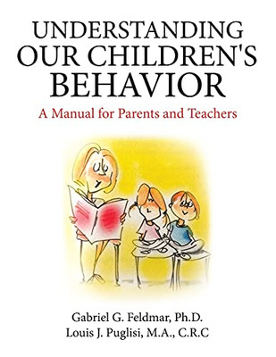 Understanding Our Children'S Behavior: A Manual For Parents And Teachers
