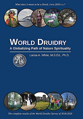 World Druidry: A Globalizing Path Of Nature Spirituality - 9781736779200