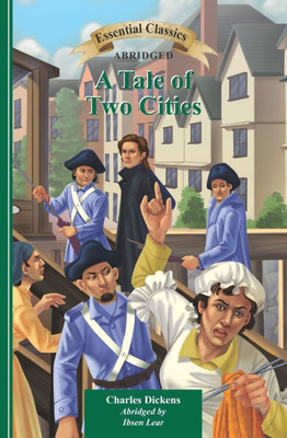 A Tale of Two Cities: Essential Classics Abridged