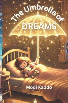 The Umbrella of Dreams: A Magical Adventure to Conquer Fears and Believe in Yourself