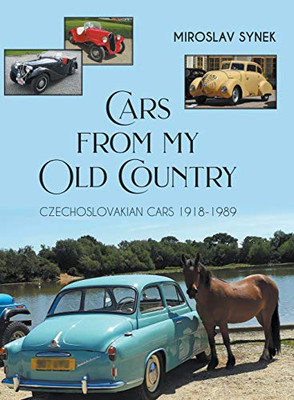 Cars From My Old Country: Czechoslovakian Cars 1918-1989 - 9781800314146