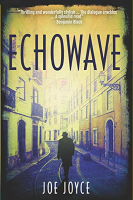 Echowave: Book 3 Of The Ww2 Spy Novels Set In Neutral Ireland (Echoland)