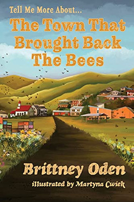 The Town That Brought Back The Bees (Tell Me More About) - 9781955561006