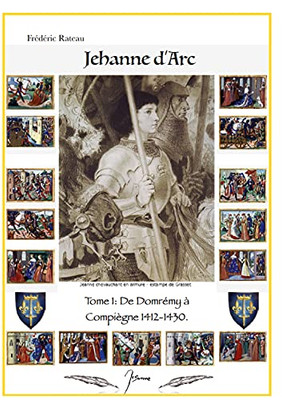Jeanne D'Arc: De Domrã©My Ã  Compiã¨Gne (French Edition) - 9782322155736