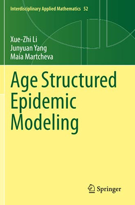Age Structured Epidemic Modeling (Interdisciplinary Applied Mathematics)