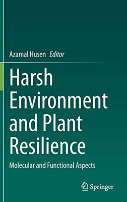 Harsh Environment And Plant Resilience: Molecular And Functional Aspects