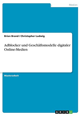 Adblocker Und Geschã¤Ftsmodelle Digitaler Online-Medien (German Edition)