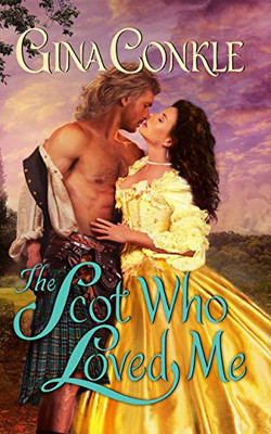 The Scot Who Loved Me: A Scottish Treasures Novel (Scottish Treasures, 1)