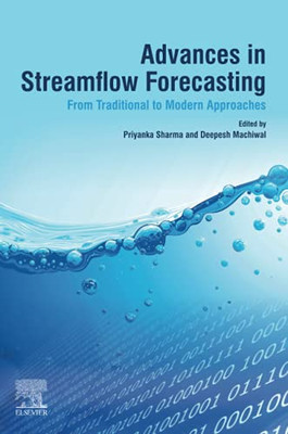 Advances In Streamflow Forecasting: From Traditional To Modern Approaches