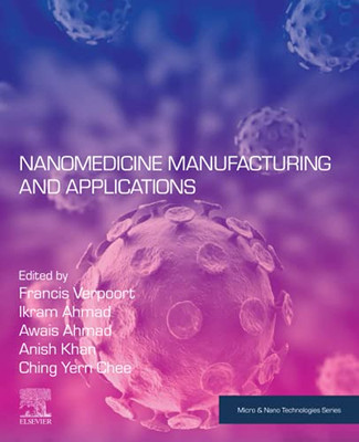 Nanomedicine Manufacturing And Applications (Micro And Nano Technologies)