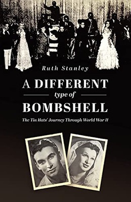 A Different Type Of Bombshell: The Tin Hats' Journey Through World War Ii