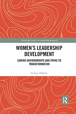 Women'S Leadership Development (Routledge Studies In Leadership Research)