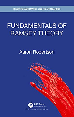 Fundamentals Of Ramsey Theory (Discrete Mathematics And Its Applications)