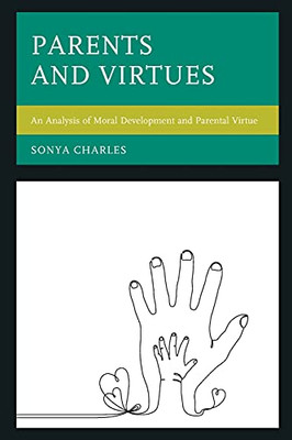 Parents And Virtues: An Analysis Of Moral Development And Parental Virtue