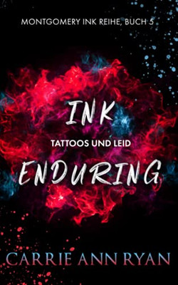 Ink Enduring Â Tattoos Und Leid (Montgomery Ink Reihe) (German Edition)