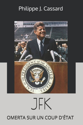 JFK: Omerta sur un Coup d'Ã‰tat