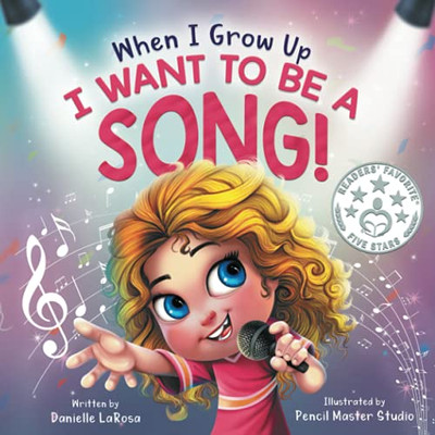 When I Grow Up, I Want To Be A Song! (Maggie'S Bookshelf) - 9781736592205