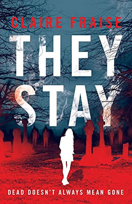 They Stay: A Suspenseful Young Adult Supernatural Mystery - 9781737225300