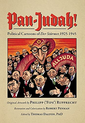 Pan-Judah!: Political Cartoons Of Der Stã¼Rmer, 1925-1945 - 9781737446132