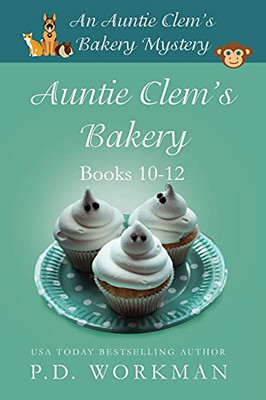 Auntie Clem'S Bakery 10-12: Cozy Culinary & Pet Mysteries - 9781774680858