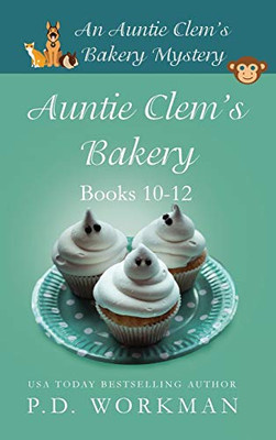 Auntie Clem'S Bakery 10-12: Cozy Culinary & Pet Mysteries - 9781774680865