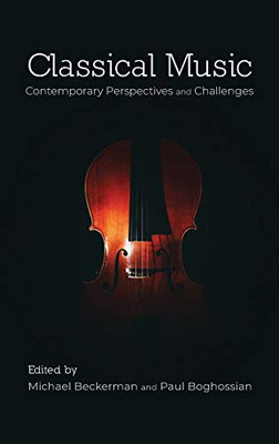 Classical Music: Contemporary Perspectives And Challenges - 9781800641143