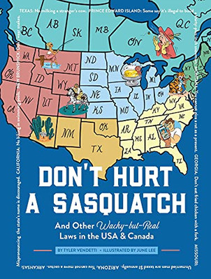 Don'T Hurt A Sasquatch: And Other Wacky-But-Real Laws In The Usa & Canada