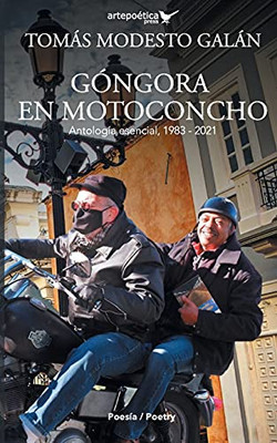 Gã³Ngora En Motoconcho: Antologã­A Esencial,1983 - 2021 (Spanish Edition)