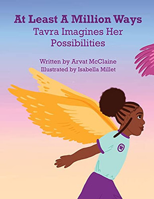 At Least A Million Ways: Tarva Imagines Her Possibilities - 9781952733345