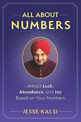 All About Numbers: Attract Luck, Abundance, And Joy Based On Your Numbers