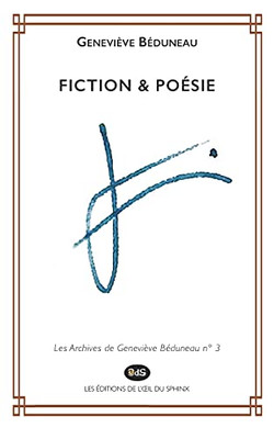 Fiction & PoãSie (Les Archives De Geneviã¨Ve Bã©Duneau) (French Edition)