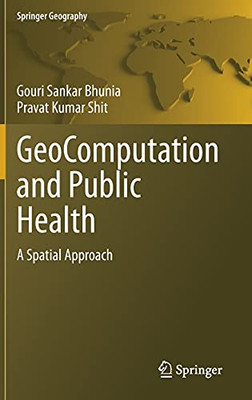 Geocomputation And Public Health: A Spatial Approach (Springer Geography)