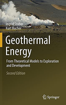 Geothermal Energy: From Theoretical Models To Exploration And Development
