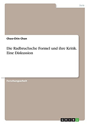 Die Radbruchsche Formel Und Ihre Kritik. Eine Diskussion (German Edition)