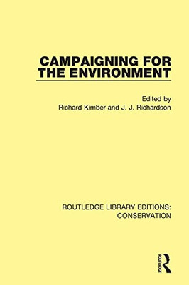 Campaigning For The Environment (Routledge Library Editions: Conservation)