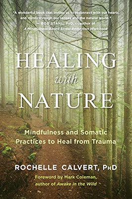 Healing With Nature: Mindfulness And Somatic Practices To Heal From Trauma