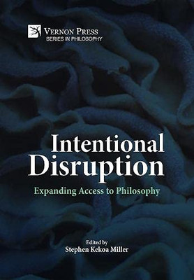 Intentional Disruption: Expanding Access To Philosophy (978-1-64889-191-5)