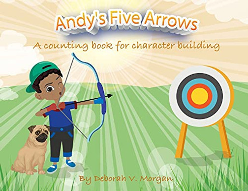 Andy'S Five Arrows: A Counting Book For Character Building - 9781662912368
