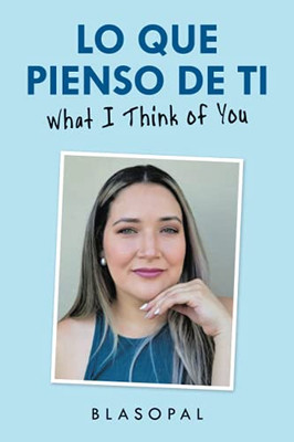 Lo Que Pienso De Ti: What I Think Of You (Spanish Edition) - 9781698707396