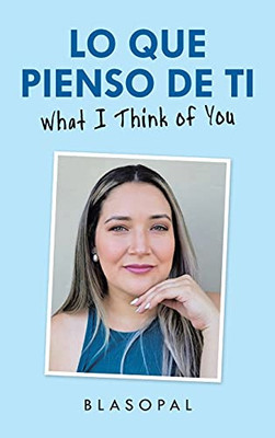 Lo Que Pienso De Ti: What I Think Of You (Spanish Edition) - 9781698707419