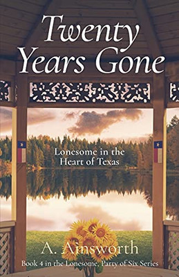 Twenty Years Gone: Lonesome In The Heart Of Texas (Lonesome, Party Of Six)