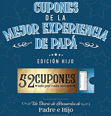 Cupones De La Mejor Experiencia De Papã¡ - Ediciã³N Hijo (Spanish Edition)