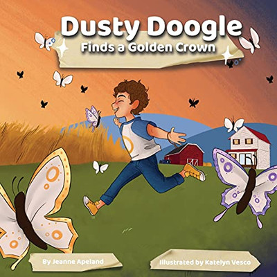 Dusty Doogle Finds A Golden Crown: Book 1 - The Adventures Of Dusty Doogle
